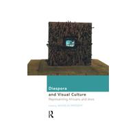 Diaspora and Visual Culture: Representing Africans and Jews