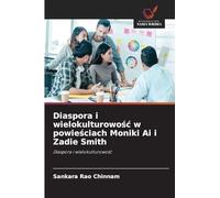 Diaspora i wielokulturowośc w powieściach Moniki Ai i Zadie Smith