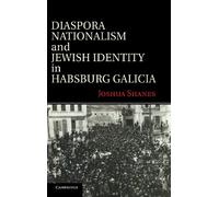 Diaspora Nationalism and Jewish Identity in Habsburg Galicia