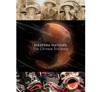 Diaspora Nations: The Chinese Diaspora