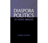 Diaspora Politics: At Home Abroad