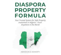 DIASPORA PROPERTY FORMULA: Your Trusted System for Safe Property Investment in Nigeria - From Anywhere in the World