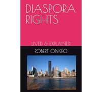 DIASPORA RIGHTS: LIVED & EXPLAINED