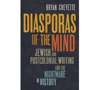Diasporas of the Mind: Jewish and Postcolonial Writing and the Nightmare of History