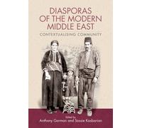 Diasporas of the Modern Middle East: Contextualising Community by Anthony Gorman (29-May-2015) Hardcover