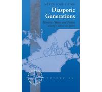 Diasporic Generations: Memory, Politics, and Nation among Cubans in Spain: 33 (New Directions in Anthropology, 33)