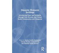 Diasporic Womanist Sociology: Introducing Hope and Solidarity through Non-Western and Global South Communities and Diasporas