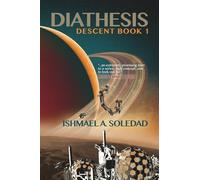 Diathesis: An Immersive Sci-Fi Thriller (Descent)