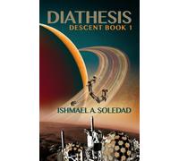Diathesis : Mesmerizing new Sci-Fi from the Ditmar-nominated author of Sha'Kert