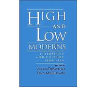 DiBattista - High Low Moderns Literature Culture 1889-1939 - New - X555z