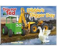 Dibbles Digger Day: Dibble has always wanted his own pond. Can he find a digger to dig the pond of his dreams