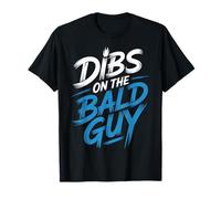 Dibs On The Bald Guy Relationship Claim Dating - T-Shirt