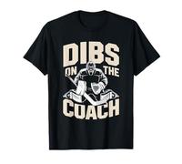 Dibs On The Coach, Ice Hockey Sports Player Goals Team T-Shirt