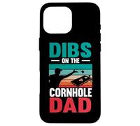 Dibs On The Cornhole Dad Bean Bag Toss Game Cornhole Player Case for iPhone 16 Pro Max