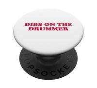 Dibs On The Drummer Funny Music Lover Band Fan Flirty Humor PopSockets Adhesive PopGrip