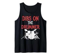 Dibs On The Drummer Shirt Funny Drummer Drumming Tank Top