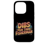 Dibs On The Fisherman Wife Girlfriend Partner Hobby |- Case for iPhone 14 Pro
