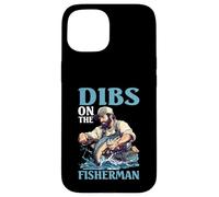 Dibs On The Fisherman Wife Girlfriend Partner Hobby - Case for iPhone 15