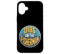 Dibs On The Fisherman Wife Girlfriend Partner Hobby - Case for iPhone 16 Plus