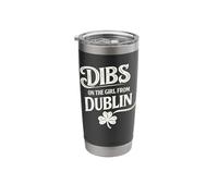 Dibs on The Girl from Dublin Irish Shamrock St Patricks Lass Stainless Steel Insulated Tumbler