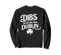 Dibs on The Girl from Dublin Irish Shamrock St Patricks Lass Sweatshirt