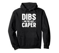Dibs On The Last Caper Pullover Hoodie