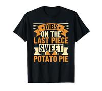 Dibs On The Last Piece Sweet Potato Pie T-Shirt