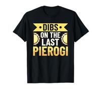 Dibs On The Last Pierogi T-Shirt