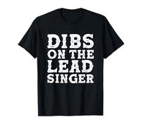Dibs On The Lead Singer Wife Girlfriend Vocalist T-Shirt