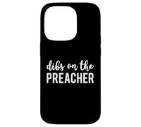 Dibs On The Preacher Funny Preacher's Wife Case for iPhone 14 Pro