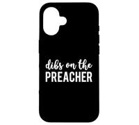 Dibs On The Preacher Funny Preacher's Wife Case for iPhone 16