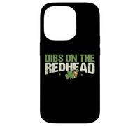 Dibs On The Redhead Funny Lucky Sassy St. Patrick's Day Case for iPhone 14 Pro