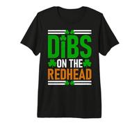 Dibs On The Redhead Funny St Patricks Day Drinking Men Women Premium T-Shirt