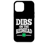 Dibs On The Redhead St Patricks Day Case for iPhone 12 Pro Max