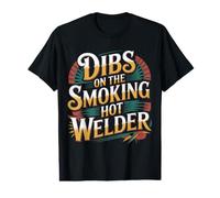 Dibs On The Smoking Hot Welder Girlfriend Partner Love |- Value Graphic T-Shirt
