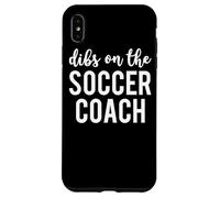 Dibs On The Soccer Coach Funny Soccer Coach's Wife Case for iPhone XS Max
