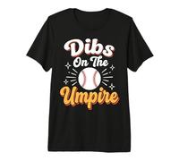 Dibs On The Umpire Premium T-Shirt