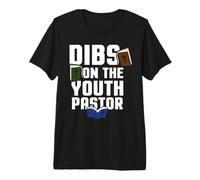 Dibs on the Youth Pastor Premium T-Shirt