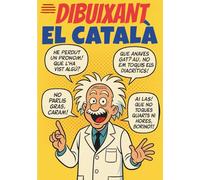 DIBUIXANT EL CATALÀ: Català il·lustrat en format de còmic: frases fetes, locucions, mots en desús i dites en 200 pàgines a tot color! Per estimar i millorar la llengua.