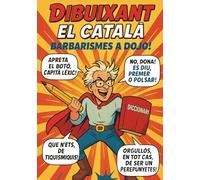 DIBUIXANT EL CATALÀ: Guia il·lustrada d'errades gramaticals i barbarismes