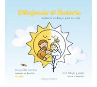 Dibujando el rosario: Cuaderno de dibujos para colorear (Descubriendo el rosario)