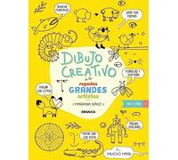 Dibujo Creativo De Los Pequeños Grandes Artistas (INFANTIL)