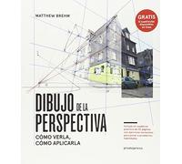 Dibujo de la perspectiva : cómo verla, cómo aplicarla