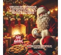 DIBUJOS GRANDES ENTRETENIDOS Y DIVERTIDOS DE PAPA NOEL PARA COLOREAR Y PINTAR PARA NIÑOS, PARA EL HOGAR.: actividad recreativa interactiva estimulante ... con tema de navidad con distintas escena