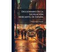 Diccionario De La LegislaciÃ3n Mercantil De España