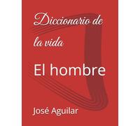 Diccionario de la vida: El hombre