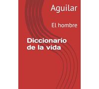 Diccionario de la vida: El hombre