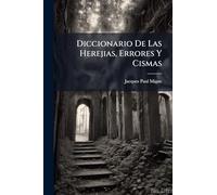 Diccionario De Las Herejias, Errores Y Cismas