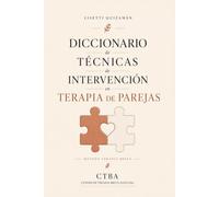 Diccionario de Técnicas de Intervención en Terapia de Parejas: Propuesta desde el Método Terapia Breve
