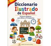 Diccionario Ilustrado de Español: Primeras Palabras para Niños y Principiantes
